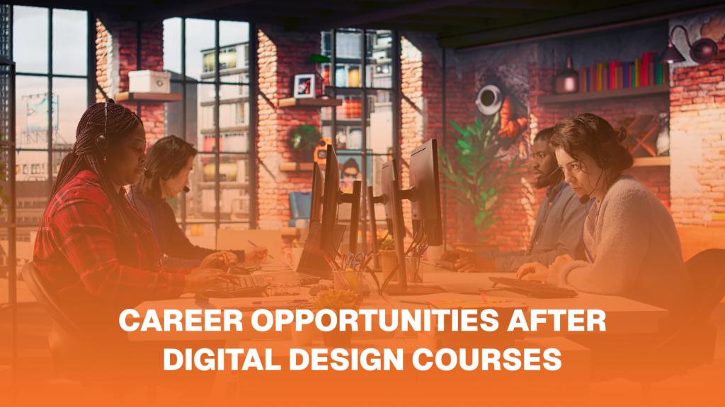 Career Opportunities After Digital Design Courses
