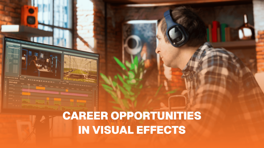 Career Opportunities in Visual Effects