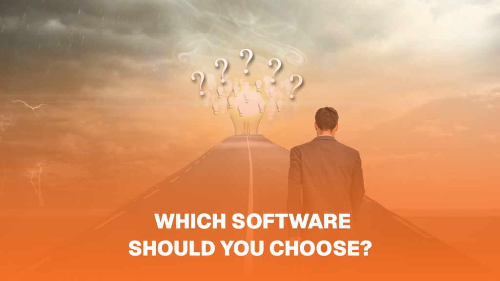 Which Software Should You Choose?